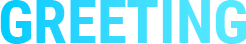 GREETING